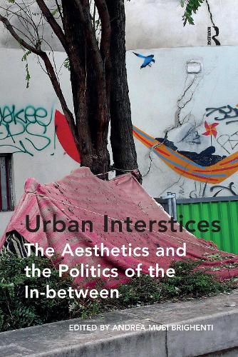 Cover image for Urban Interstices: The Aesthetics and the Politics of the In-between