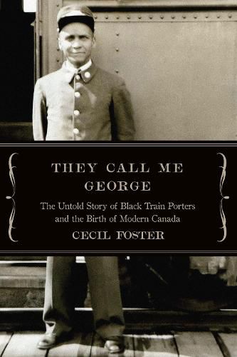 Cover image for They Call Me George: The Untold Story of The Black Train Porters