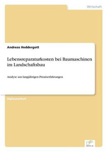 Cover image for Lebensreparaturkosten bei Baumaschinen im Landschaftsbau: Analyse aus langjahrigen Praxiserfahrungen