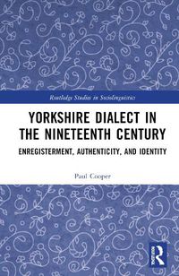 Cover image for Yorkshire Dialect in the Nineteenth Century