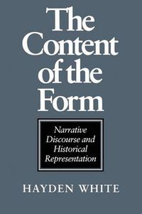 Cover image for The Content of the Form: Narrative Discourse and Historical Representation