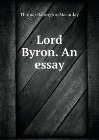 Cover image for Lord Byron. an Essay