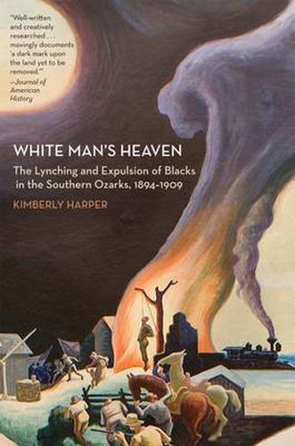 Cover image for White Man's Heaven: The Lynching and Expulsion of Blacks in the Southern Ozarks, 1894-1909