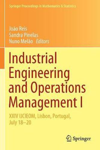 Cover image for Industrial Engineering and Operations Management I: XXIV IJCIEOM, Lisbon, Portugal, July 18-20