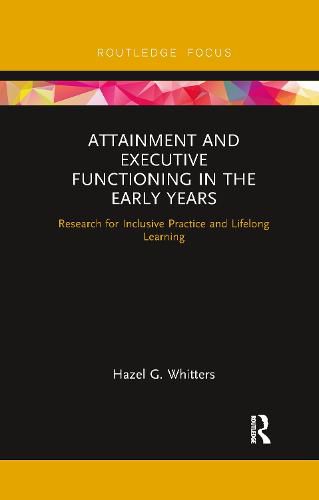 Cover image for Attainment and Executive Functioning in the Early Years: Research for Inclusive Practice and Lifelong Learning