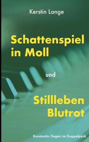 Cover image for Schattenspiel in Moll und Stillleben Blutrot: 2 Kriminalromane in einem Band