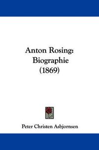 Cover image for Anton Rosing: Biographie (1869)