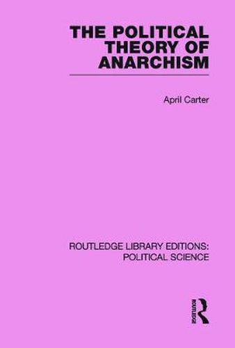 Cover image for The Political Theory of Anarchism Routledge Library Editions: Political Science Volume 51