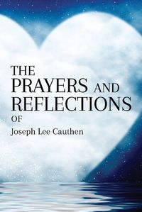 Cover image for THE PRAYERS AND REFLECTIONS OF Joseph Lee Cauthen