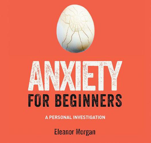 Anxiety For Beginners: A Personal Investigation