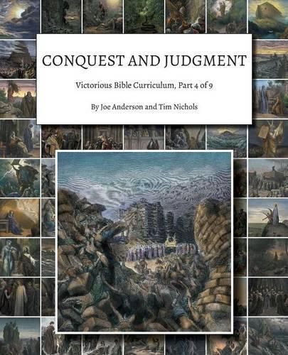 Conquest and Judgment: Victorious Bible Curriculum, Part 4 of 9