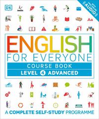 Cover image for English for Everyone Course Book Level 4 Advanced: A Complete Self-Study Programme