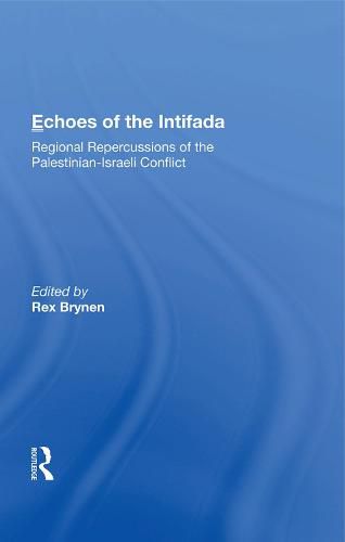 Cover image for Echoes of the Intifada: Regional Repercussions of the Palestinian-Israeli Conflict