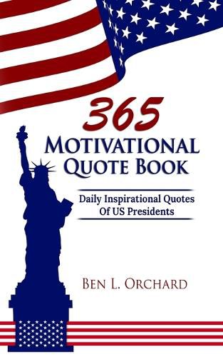 Cover image for 365 Motivational Quote Book: Daily Inspirational Quotes Of US Presidents