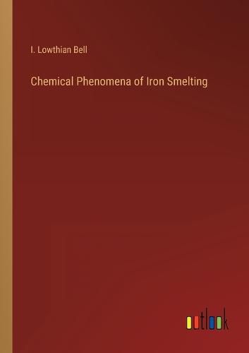 Cover image for Chemical Phenomena of Iron Smelting