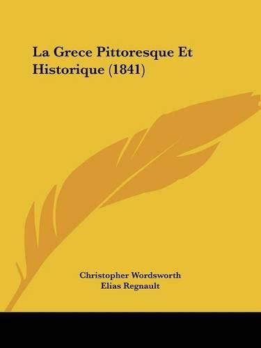 Cover image for La Grece Pittoresque Et Historique (1841)