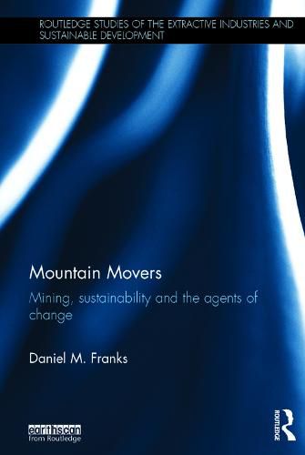 Cover image for Mountain Movers: Mining, Sustainability and the Agents of Change