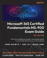 Cover image for Microsoft 365 Certified Fundamentals MS-900 Exam Guide