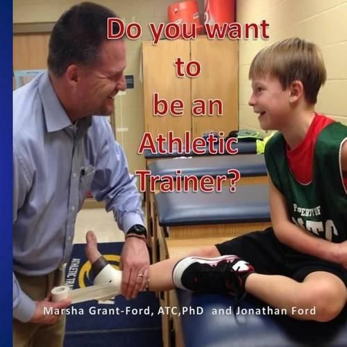 Cover image for Do you want to be an athletic trainer?