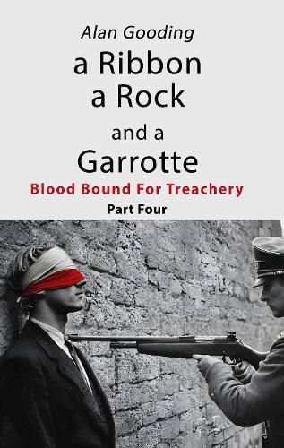 Cover image for a Ribbon a Rock and a Garrotte: Part Four: Blood Bound For Treachery