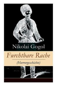 Cover image for Furchtbare Rache (Horrorgeschichte): Eine verzweigte Rachegeschichte aus der Welt der Kosaken (Gruselklassiker)