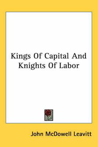 Cover image for Kings of Capital and Knights of Labor