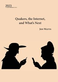 Cover image for Quakers, the Internet and What's Next