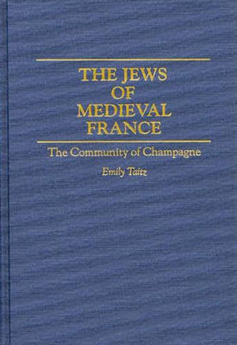 Cover image for The Jews of Medieval France: The Community of Champagne