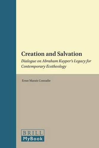 Cover image for Creation and Salvation: Dialogue on Abraham Kuyper's Legacy for Contemporary Ecotheology