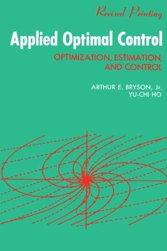 Cover image for Applied Optimal Control: Optimization, Estimation and Control