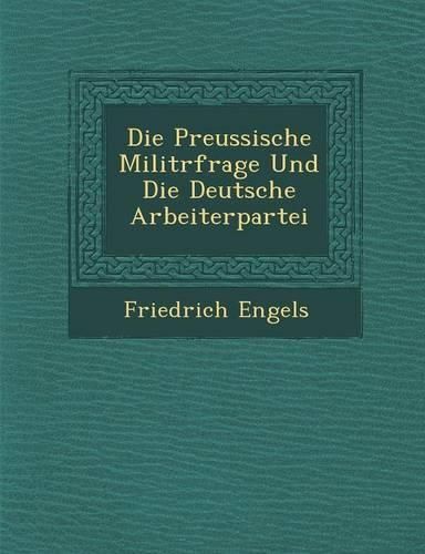 Cover image for Die Preussische Milit Rfrage Und Die Deutsche Arbeiterpartei