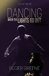 Cover image for Dancing When the Lights Go Out