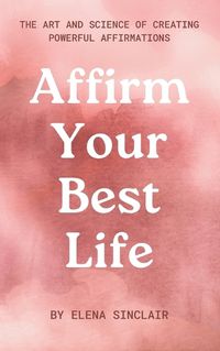 Cover image for Affirm Your Best Life