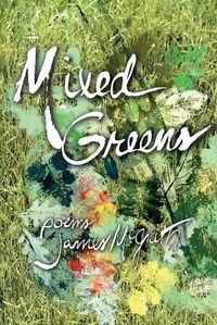 Cover image for Mixed Greens: Poems from the Winter Garden