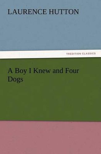 Cover image for A Boy I Knew and Four Dogs