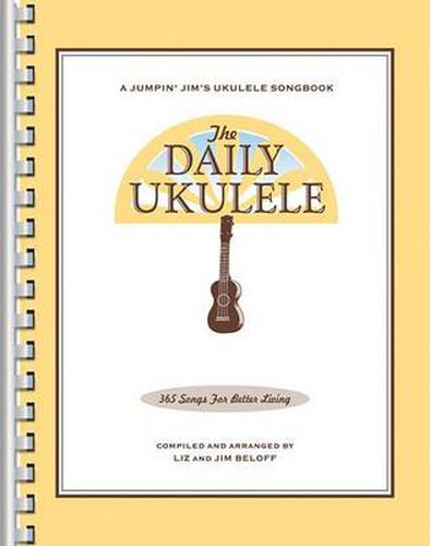 Cover image for The Daily Ukulele: 365 Songs for Better Living