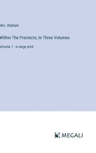 Cover image for Within The Precincts; In Three Volumes