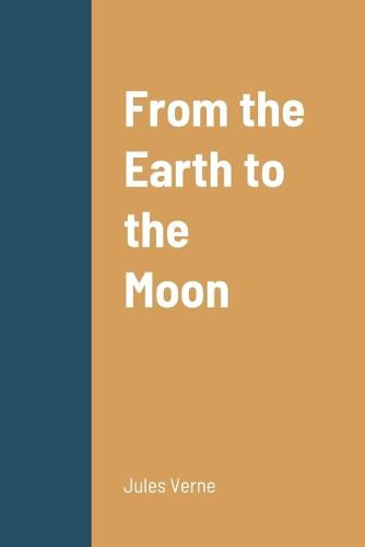 Cover image for From the Earth to the Moon