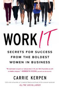 Cover image for Work It: Secrets for Success from Badass Women in Business
