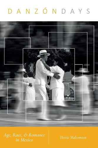 Cover image for Danzon Days: Age, Race, and Romance in Mexico