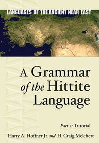 Cover image for A Grammar of the Hittite Language: Part 2: Tutorial