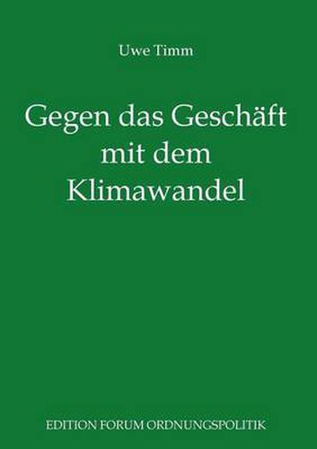 Gegen das Geschaft mit dem Klimawandel: Pladoyer fur eine freie und soziale Gesellschaft