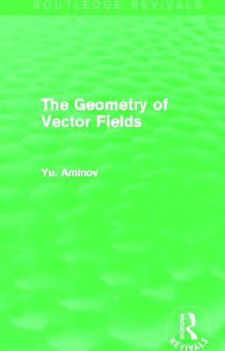Cover image for The Geometry of Vector Fields (Routledge Revivals)