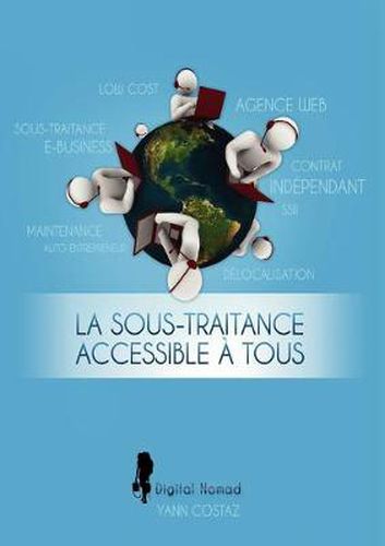 Cover image for La Sous-Traitance Accessible a Tous: Boostez votre Business en Faisant Travailler les Autres pour Vous !