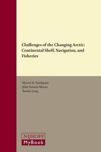 Cover image for Challenges of the Changing Arctic: Continental Shelf, Navigation, and Fisheries