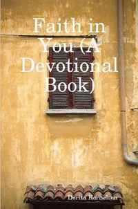 Cover image for Faith in You (A Devotional Book)