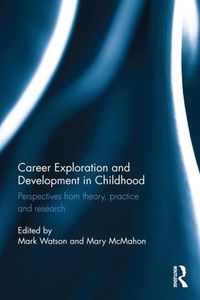 Cover image for Career Exploration and Development in Childhood: Perspectives from theory, practice and research