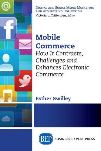 Cover image for Mobile Commerce: How it Contrasts, Challenges and Enhances Electronic Commerce