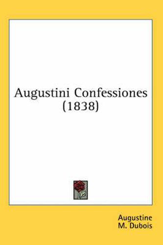 Cover image for Augustini Confessiones (1838)