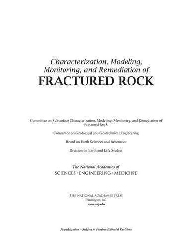 Characterization, Modeling, Monitoring, and Remediation of Fractured Rock